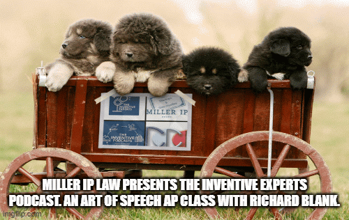 Miller-IP-Law-presents-The-Inventive-Experts-Podcast.-An-Art-Of-Speech-AP-class-with-Richard-Blank.8e68e94747b3bcd8.gif