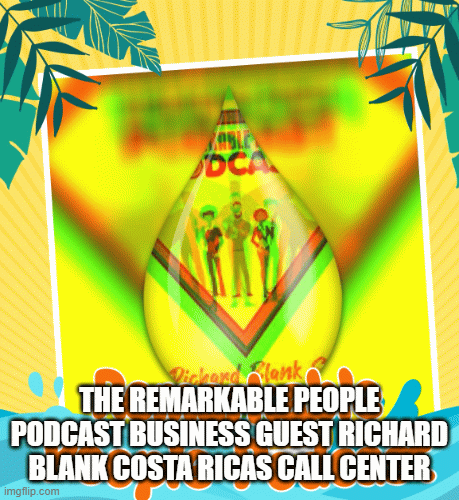 The-Remarkable-People-podcast-CX-guest-Richard-Blank-Costa-Ricas-Call-Center6ffe0456556477a3.gif