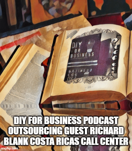 DIY-for-business-podcast-outsourcing-guest-Richard-Blank-Costa-Ricas-Call-Center6facc8a26b0b0a0b.gif