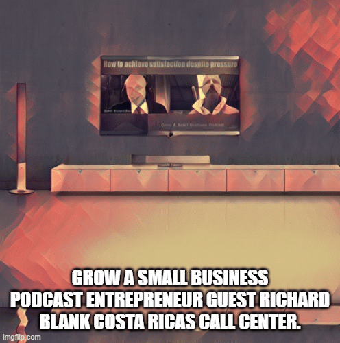 Grow-a-small-business-podcast-entrepreneur-guest-Richard-Blank-Costa-Ricas-Call-Center.dea3d1a58a02a6a9.gif