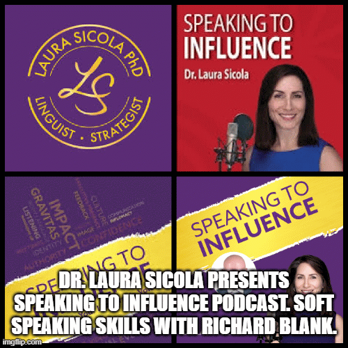 Dr.-Laura-Sicola-presents-Speaking-to-Influence-Podcast.-Soft-speaking-skills-with-Richard-Blank.26de8a701d4d9417.gif