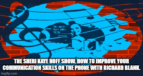 The-Sheri-Kaye-Hoff-Show.-How-to-improve-your-communication-skills-on-the-phone-with-Richard-Blank.9ae938ca92ce445c.gif