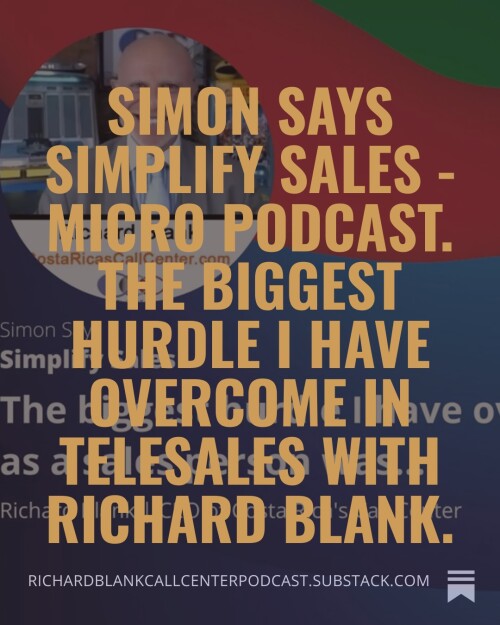 Simon-Says-Simplify-Sales---Micro-Podcast.-The-biggest-hurdle-I-have-overcome-in-telesales-with-Richard-Blank.-36f80b98d9fc23837.jpg