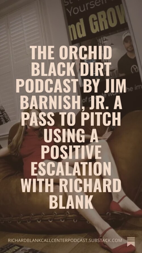 The-Orchid-Black-Dirt-Podcast-by-Jim-Barnish-Jr.-A-Pass-to-pitch-using-a-positive-escalation-with-Richard-Blank-473becd3ae436af4b.jpg